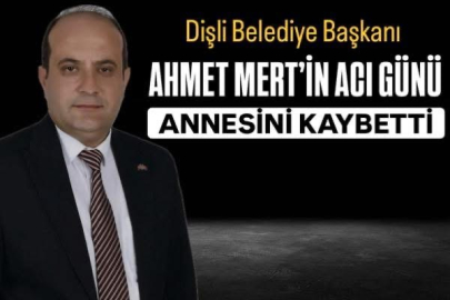 Dişli Belediye Başkanı Ahmet Mert’in Acı Günü